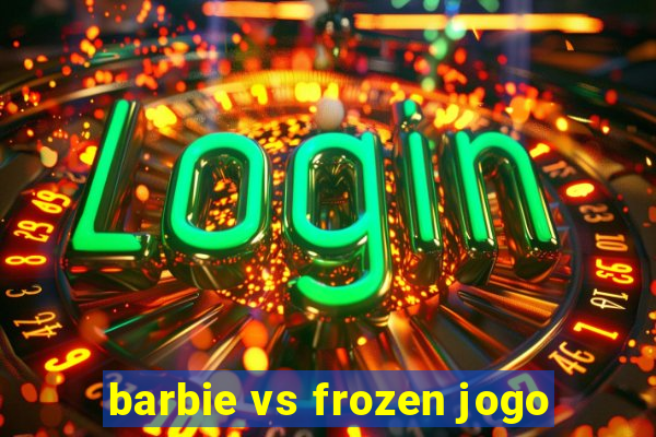 barbie vs frozen jogo